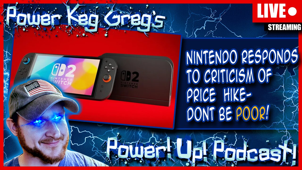 Don't Like The Switch 2 Price? Well, Dont Be Poor! | The Power!Up!Podcast!