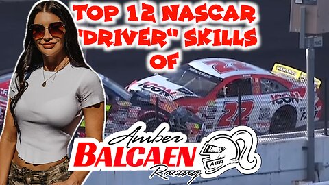 TOP 12 NASCAR "Driver" Skills of Amber Balcaen‼️ Crashes Compilation(4K)