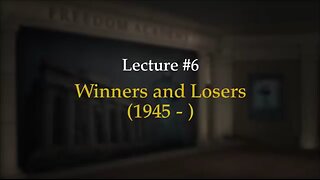 WWII Episode 6: Winners and Losers (1945-)