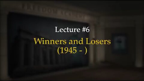 WWII Episode 6: Winners and Losers (1945-)