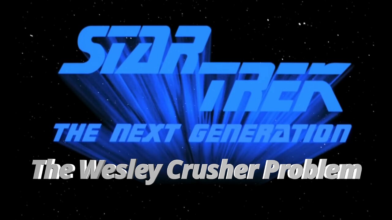Star Trek TNG: The Wesley Crusher Problem