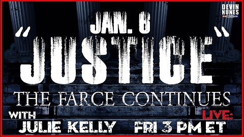 Jan 6 “Justice”| The Farce Continues with guest Julie Kelly