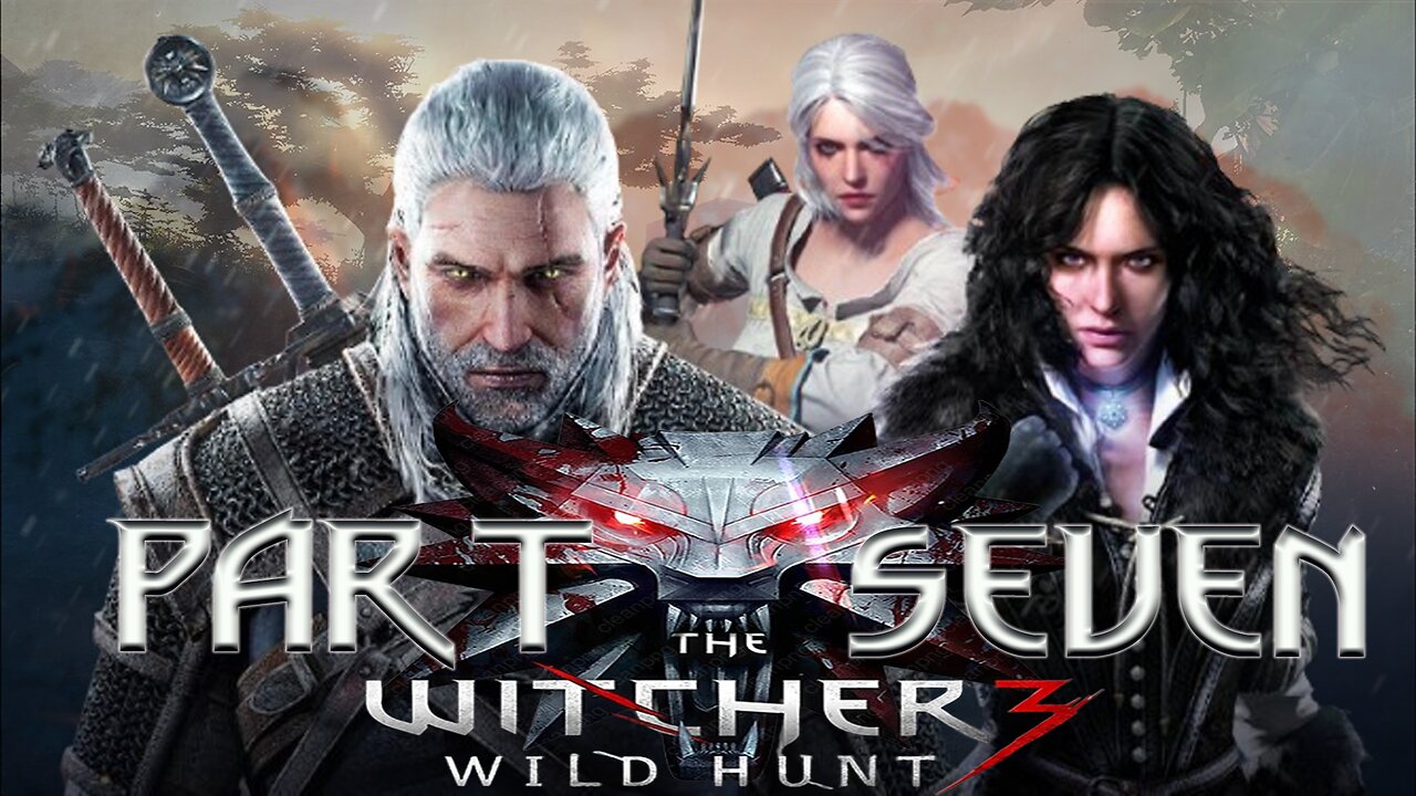 The Witcher 3: Wild Hunt - Part Seven