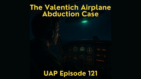 Episode 121 - The Valentich Airplane Abduction Case | Uncovering Anomalies Podcast (UAP)