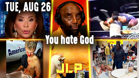 You hate God | JLP Tue 8-26-25