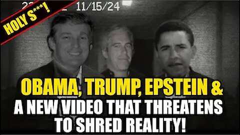 Holy S***! Obama, Trump, Bannon, Epstein and a New Video That Threatens To Shred Reality!