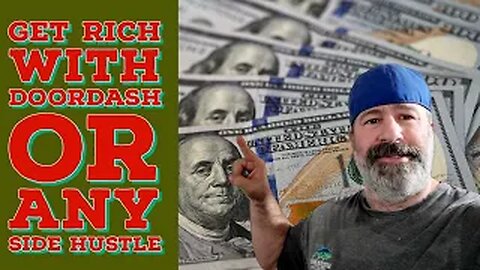 Get Rich With DoorDash Or Any Side Hustle