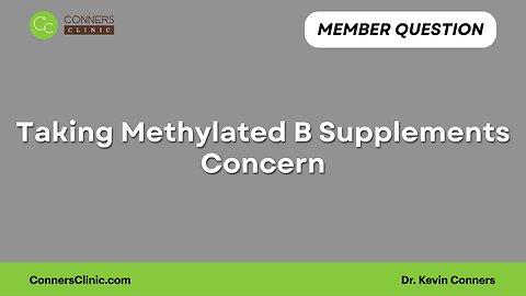 Taking Methylated B Supplements Concern