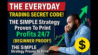 THE EVERYDAY TRADING SECRET CODE! The SIMPLE Strategy Proven To Print Profits 24/7 (Beginner Proof!)