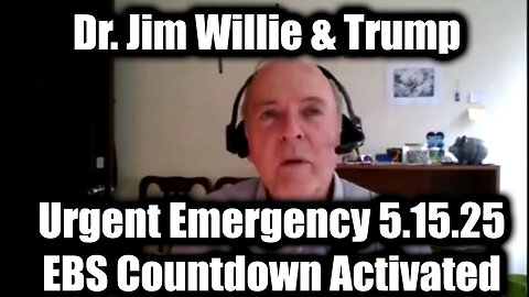 Dr. Jim Willie Urgent Emergency 5.15.25 - EBS Countdown Activated, Trump & Underground War