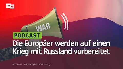 Die Europäer werden auf einen Krieg mit Russland vorbereitet
