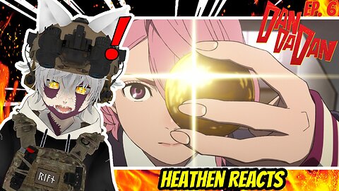 REGINA GEORGE LOOKIN AAH | Heathen Reacts to Dan Da Dan Ep. 6