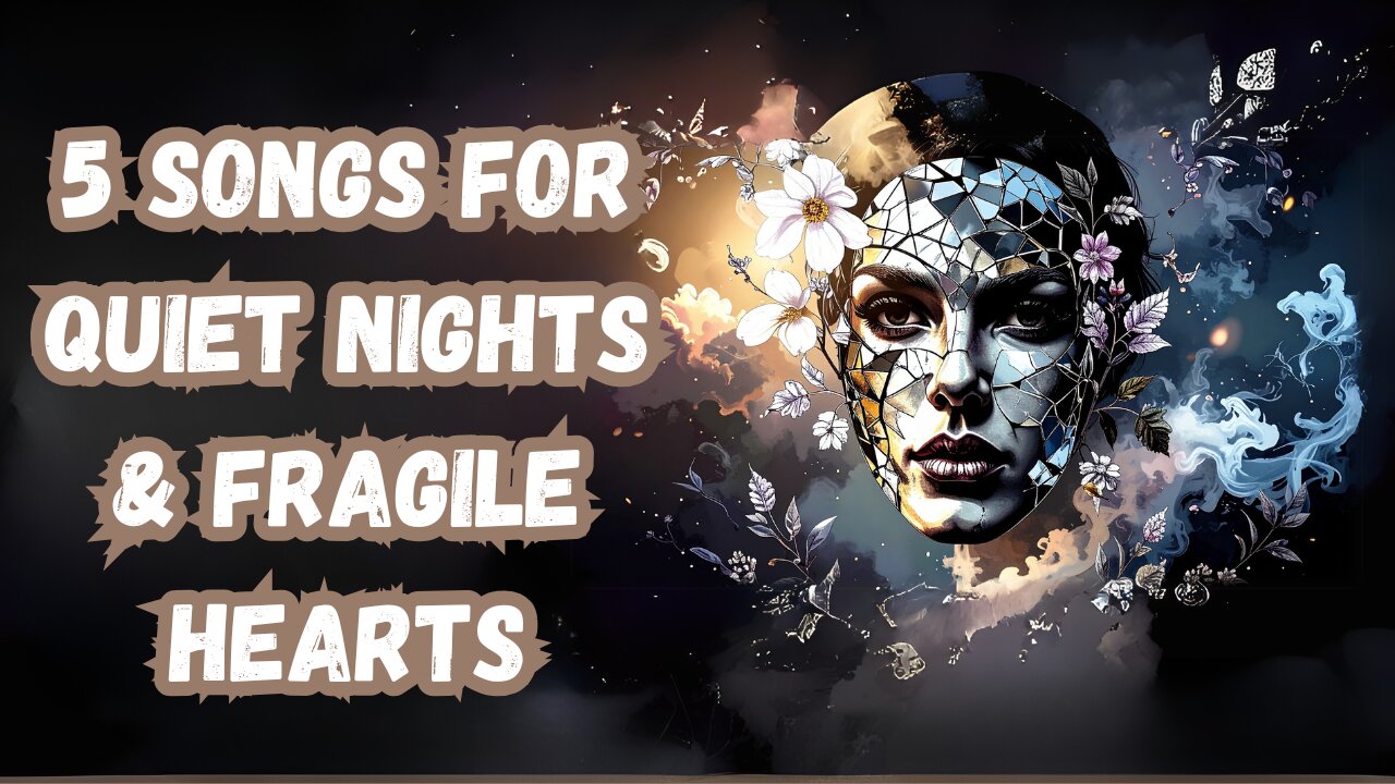 5 Songs for Quiet Nights & Fragile Hearts