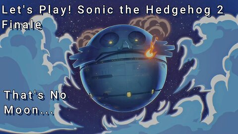 Let's Play! Sonic The Hedgehog 2 Final Part! Sonic Goes to Space!