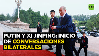 Putin y Xi inician conversaciones bilaterales