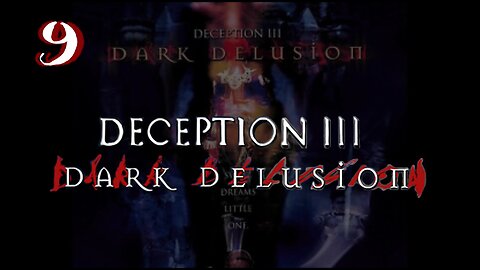 Let's Play Deception 3: Dark Delusion (Blind) [9] feat. @ACE_Zappa