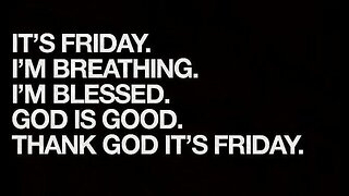 Thank God It's Still Friday