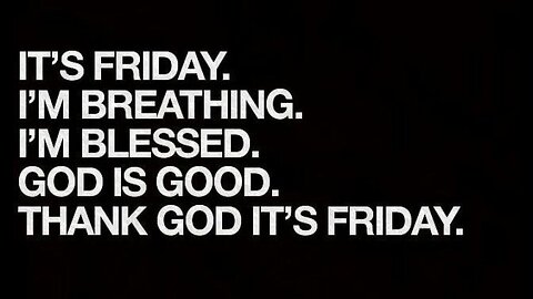 Thank God It's Still Friday