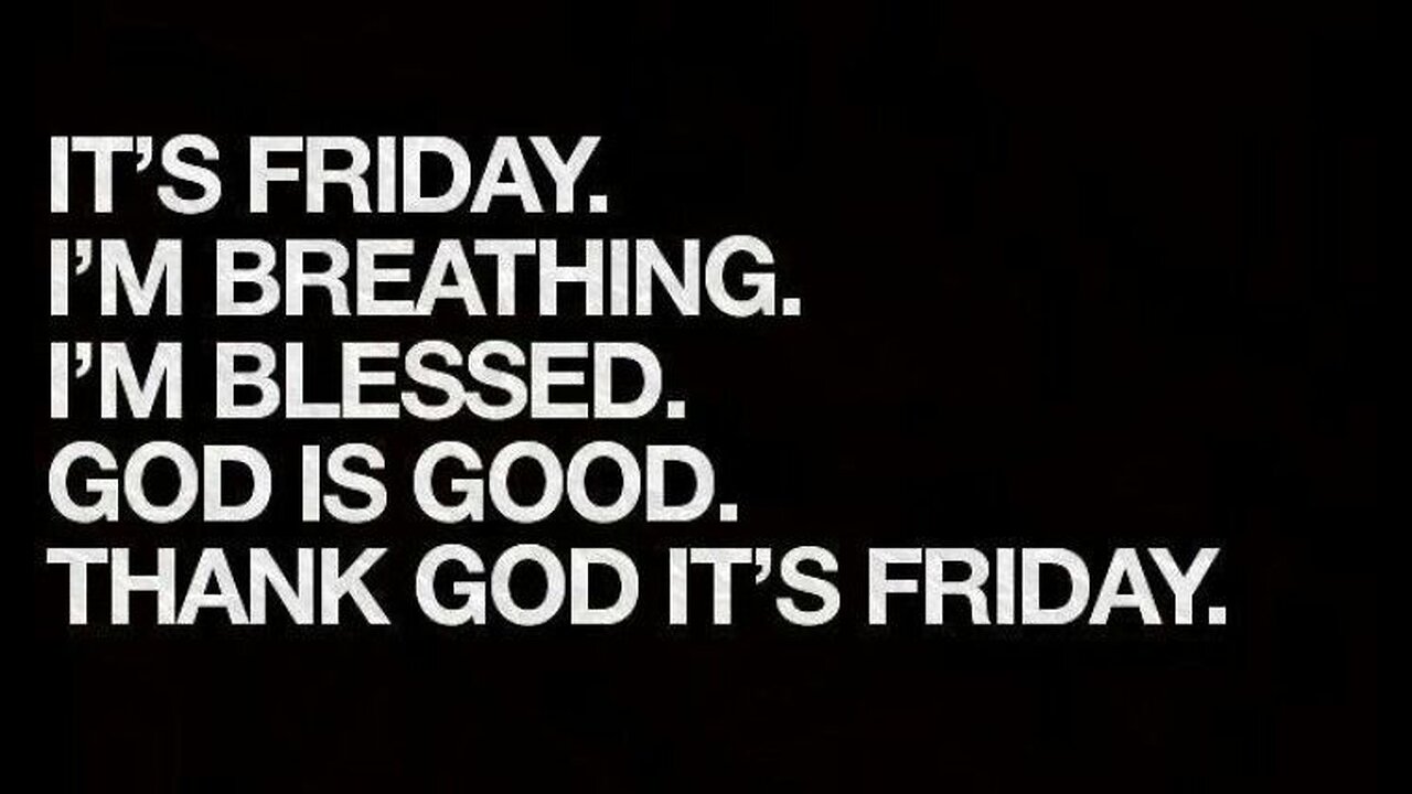 Thank God It's Still Friday