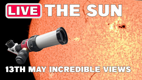LIVE NOW: THE SUN - UP CLOSE - SOLAR TELESCOPE