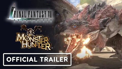 Final Fantasy 7 - Ever Crisis x Monster Hunter - Official Crossover Event Trailer