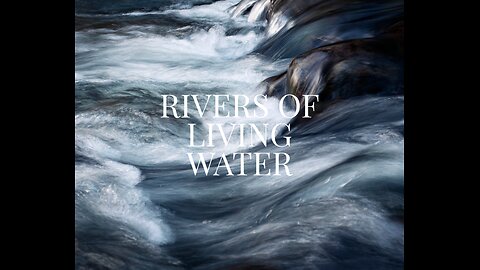 Rivers of Living Water