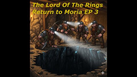 These Mines Are Confusing The Lord of the Rings Return to Moria With Zerdius,LadyZ, And Phillip EP3