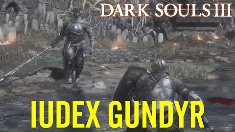 Iudex Gundyr - Dark Souls 3 Boss Fight
