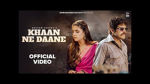 Khaan Ne Daane (Official Video) Masoom Sharma | Pranjal Dahiya | New Haryanvi Songs Haryanavi 2025