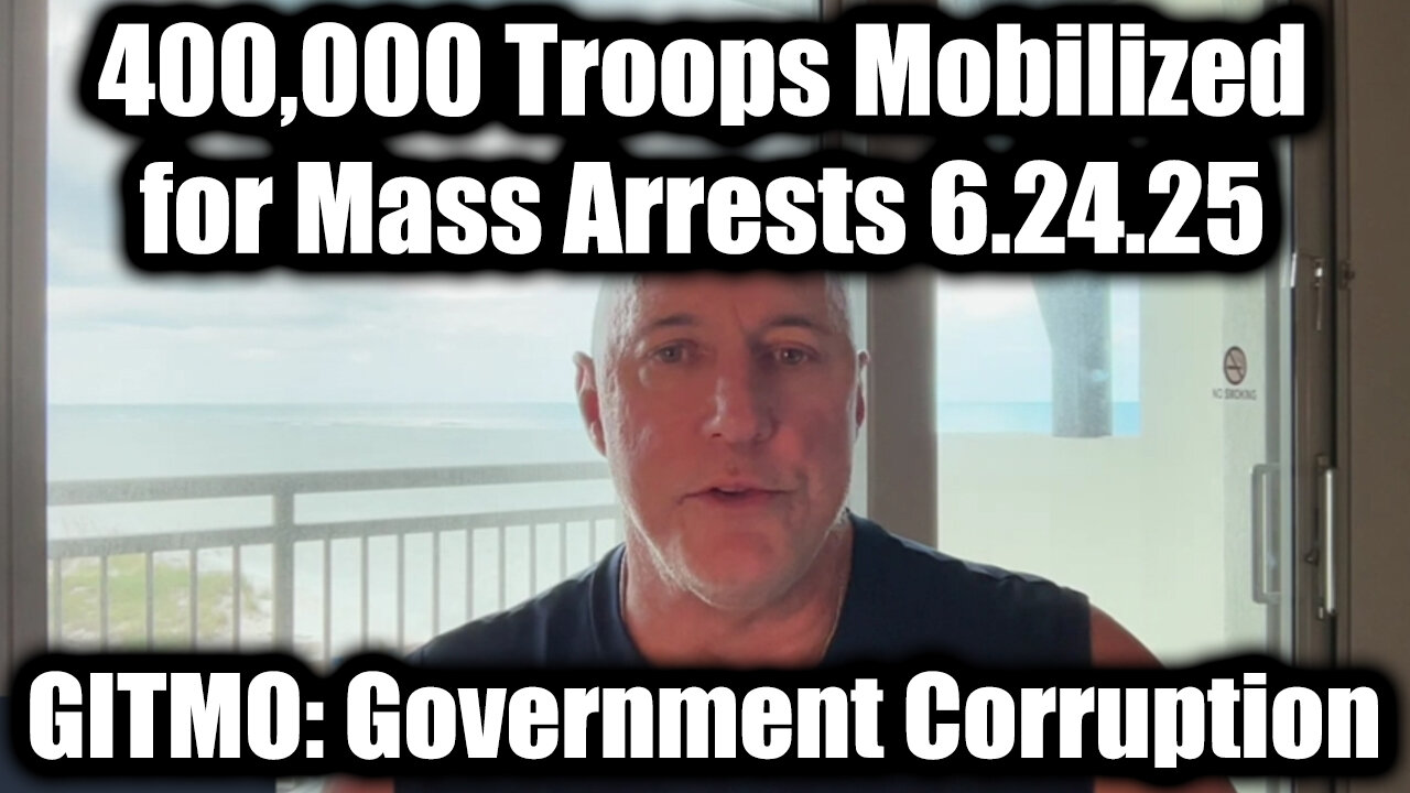 Michael Jaco GITMO Update 6.24.25: Government Corruption - 400,000 Troops Mobilized for Mass Arrests