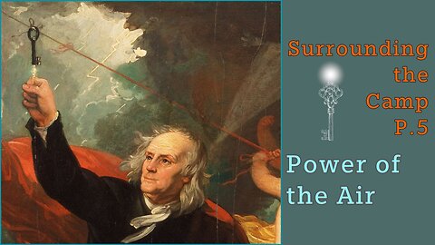 Surrounding the Camp - Part 5 - Power of the Air