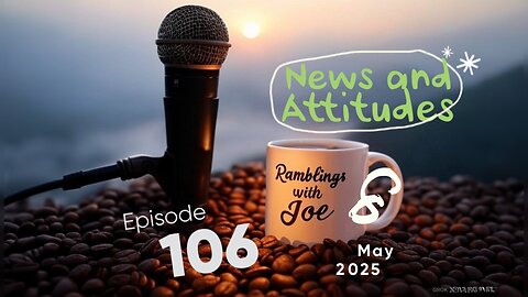 Ramblings with Joe 106