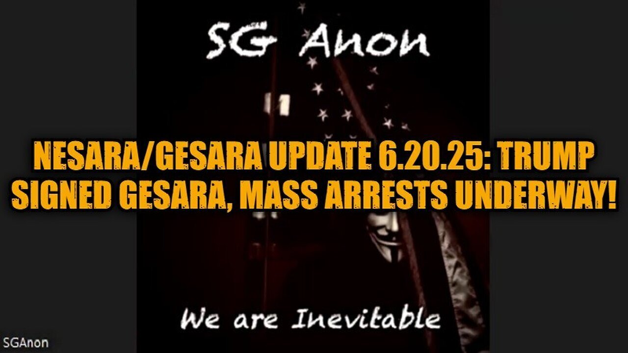 SG Anon: Nesara/Gesara Update 6.20.25: Trump Signed GESARA, Mass Arrests Underway!