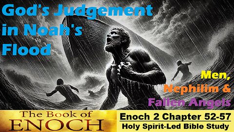 The Book of Enoch - Chapter 52-57 - The Second Parable of Enoch - Part B