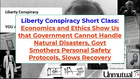 Liberty Short Class: Govt Can't Ethically or Efficiently Handle Disasters
