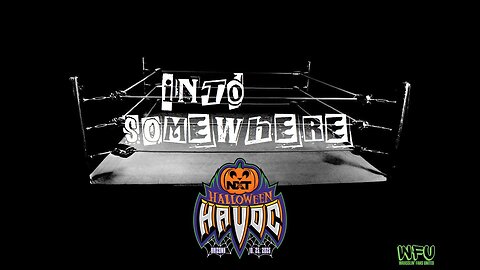 NXT HALLOWEEN HAVOC 2025 : INTO SOMEWHERE