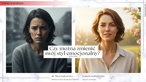 Miłość w praktyce: Czy można zmienić swój styl emocjonalny? (09.10.2019)