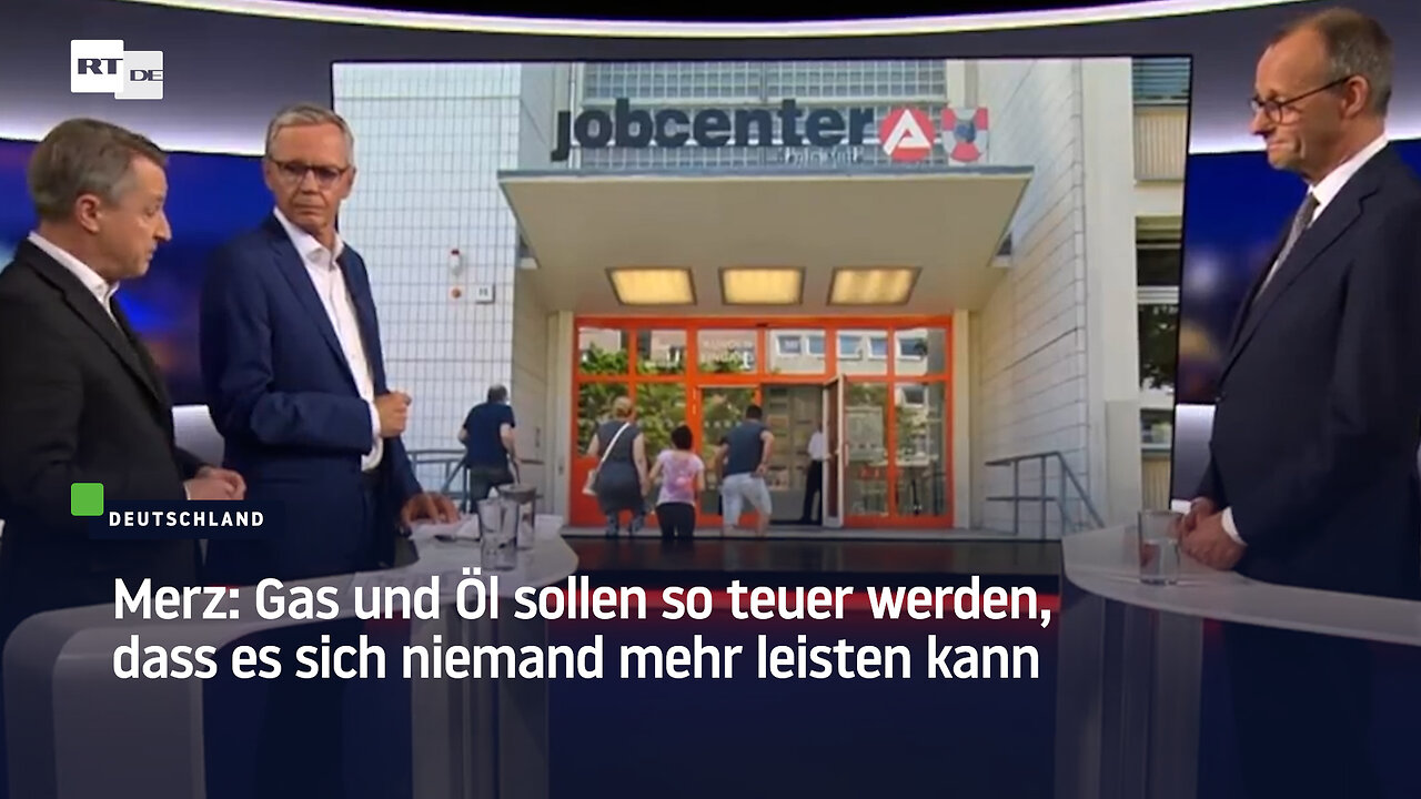Merz: Gas und Öl sollen so teuer werden, dass es sich die Bürger nicht mehr leisten können
