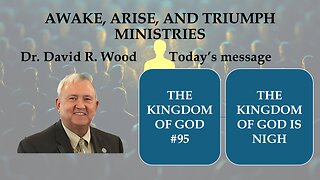 THE KINGDOM OF GOD #95 - THE KINGDOM OF GOD IS NIGH