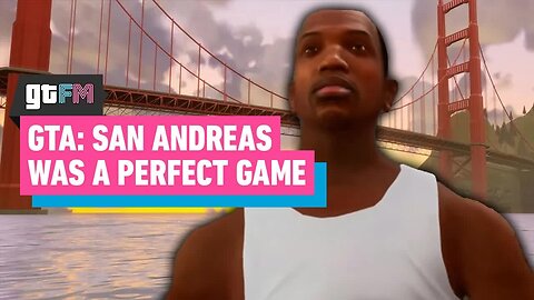 GTA - San Andreas Was Ahead of Its Time _ GTFM