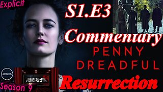 Penny Dreadful (2014) Resurrection - TV Fanatic Commentary - Season 9