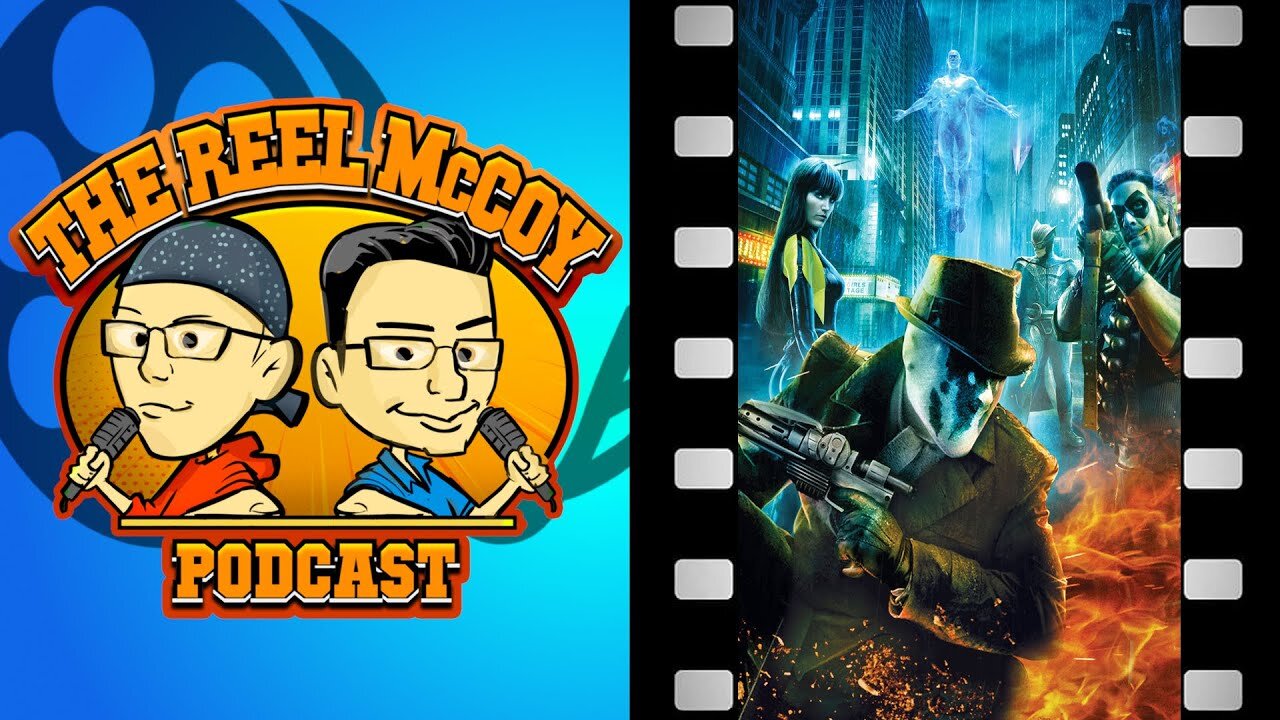 Watchmen (2009) - The Reel McCoy Podcast #190