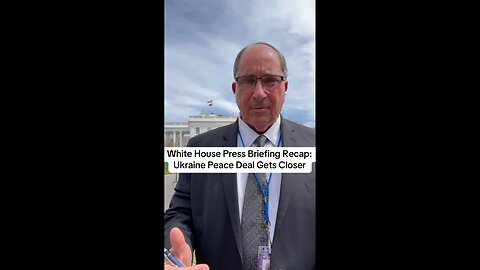 White House Press Briefing Recap: Ukraine Peace Deal Gets Closer