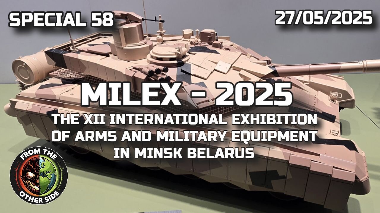 MILEX-2025: THE XII INTERNATIONAL EXHIBITION OF ARMS AND MILITARY EQUIPMENT IN MINSK, BELARUS