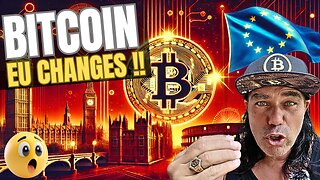 HUGE BITCOIN CHANGES FOR THE EU!!!