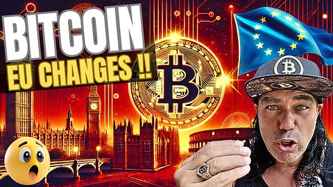 HUGE BITCOIN CHANGES FOR THE EU!!!