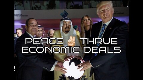 Middle East Trip: PEACE Thru ECONOMICS: The TRUMP Doctrine