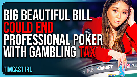 Big Beautiful Bill Could END Professional Poker With Gambling TAX, Sports Betting COULD BE OVER