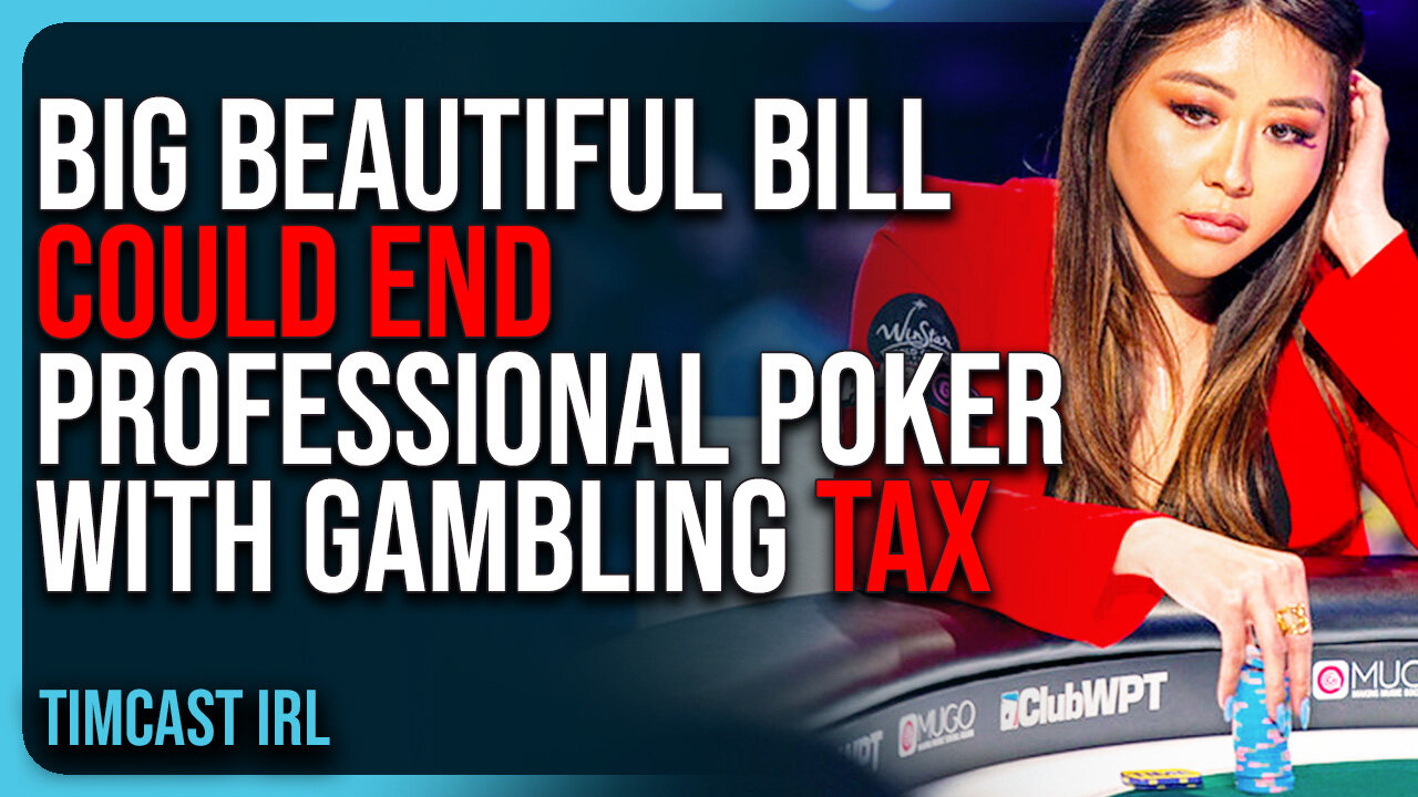 Big Beautiful Bill Could END Professional Poker With Gambling TAX, Sports Betting COULD BE OVER