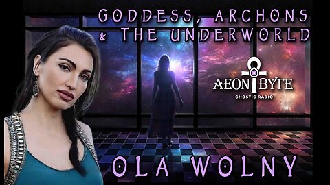 Goddess, Archons, and the Underworld